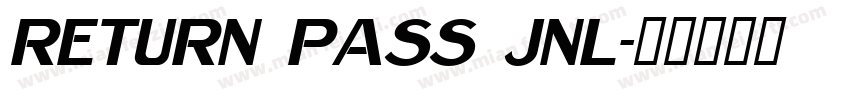 Return Pass JNL字体转换